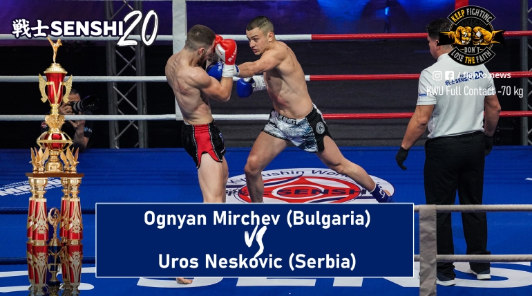 SENSHI 20: -70kg, Ognyan Mirchev (Bulgaria) vs  Uros Neskovic (Serbia) | KWU FULL CONTACT