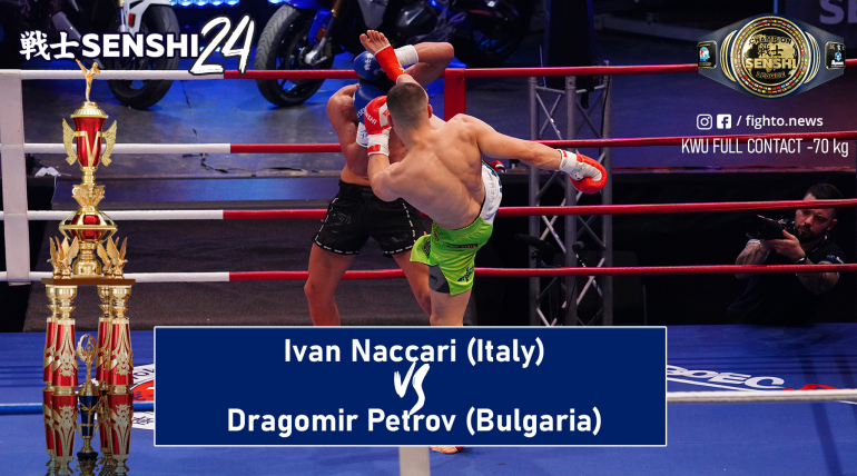 SENSHI 24: -70 kg, Ivan Naccari (Italy) vs Dragomir Petrov (Bulgaria) | KWU FULL CONTACT