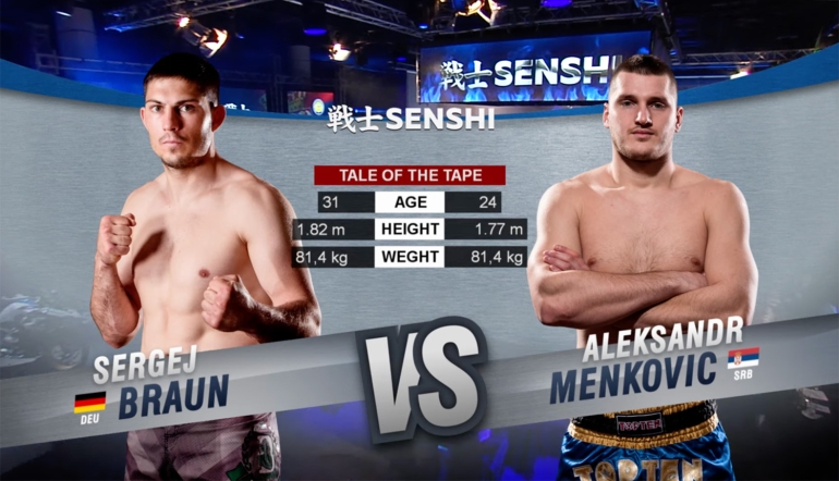 SENSHI 7: Sergej Braun (Germany)	vs Aleksander Menkovic (Serbia)